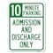 Signmission 10 Minute Parking Admission & Discharge Heavy-Gauge Alum Rust Proof Parking, 18" x 24", A-1824-24644 A-1824-24644 - alternate 1